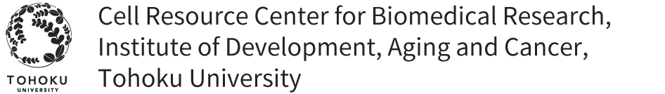 ell Resource Center for Biomedical Research,Institute of Development, Aging and Cancer,Tohoku University